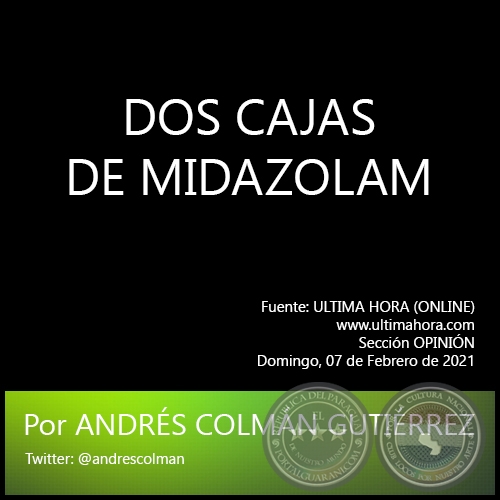 DOS CAJAS DE MIDAZOLAM - Por ANDRÉS COLMÁN GUTIÉRREZ - Domingo, 07 de Febrero de 2021